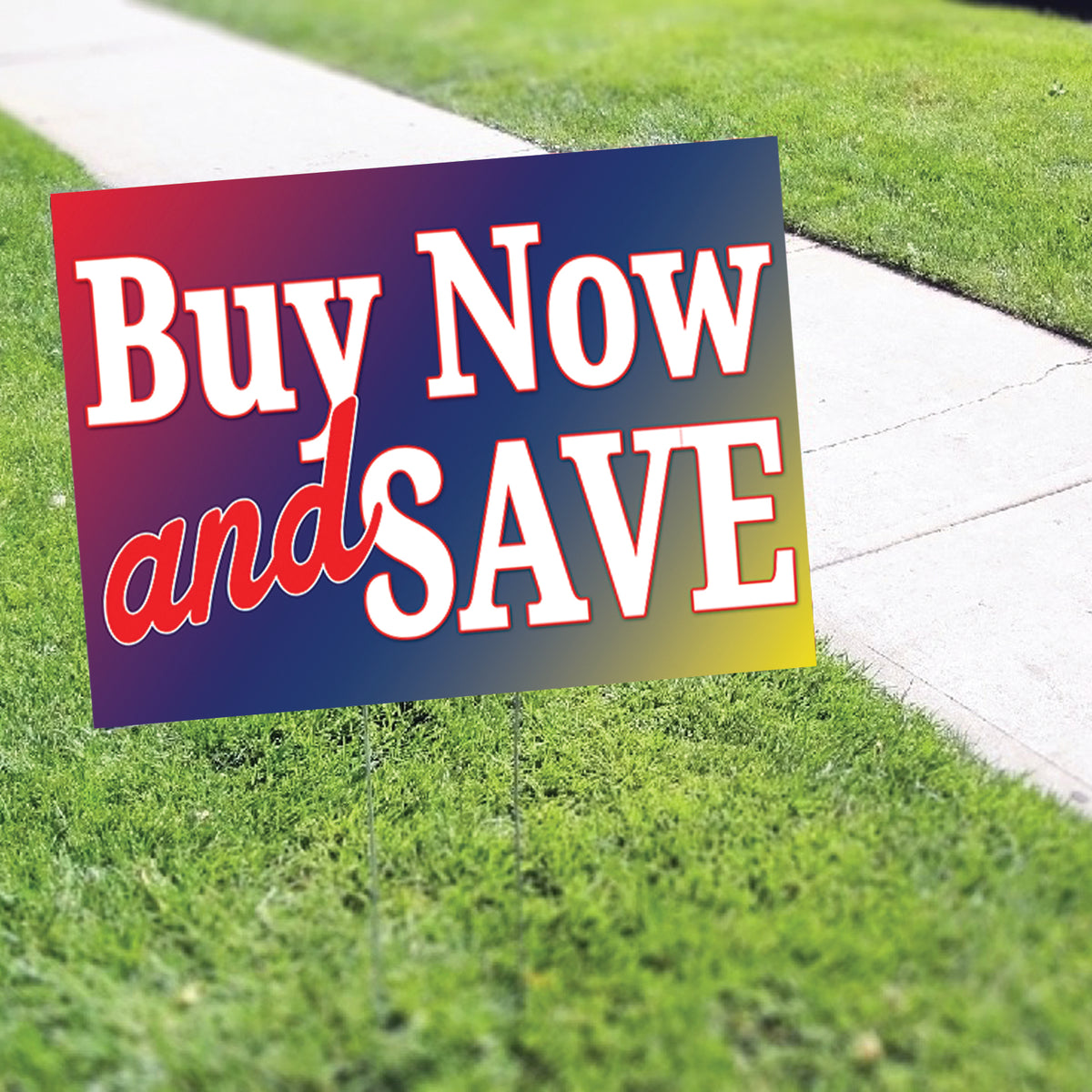 Buy Now And Save Coroplast Yard Sign