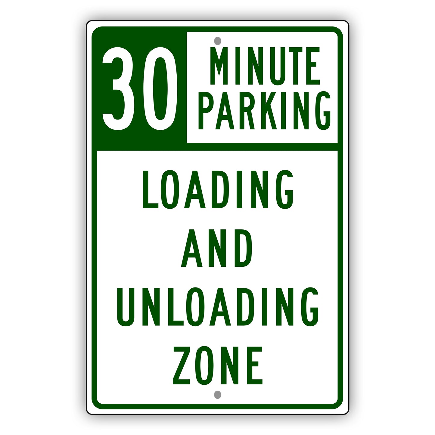 30 Minute Loading And Unloading Zone Aluminum Metal Plate Sign (Green)