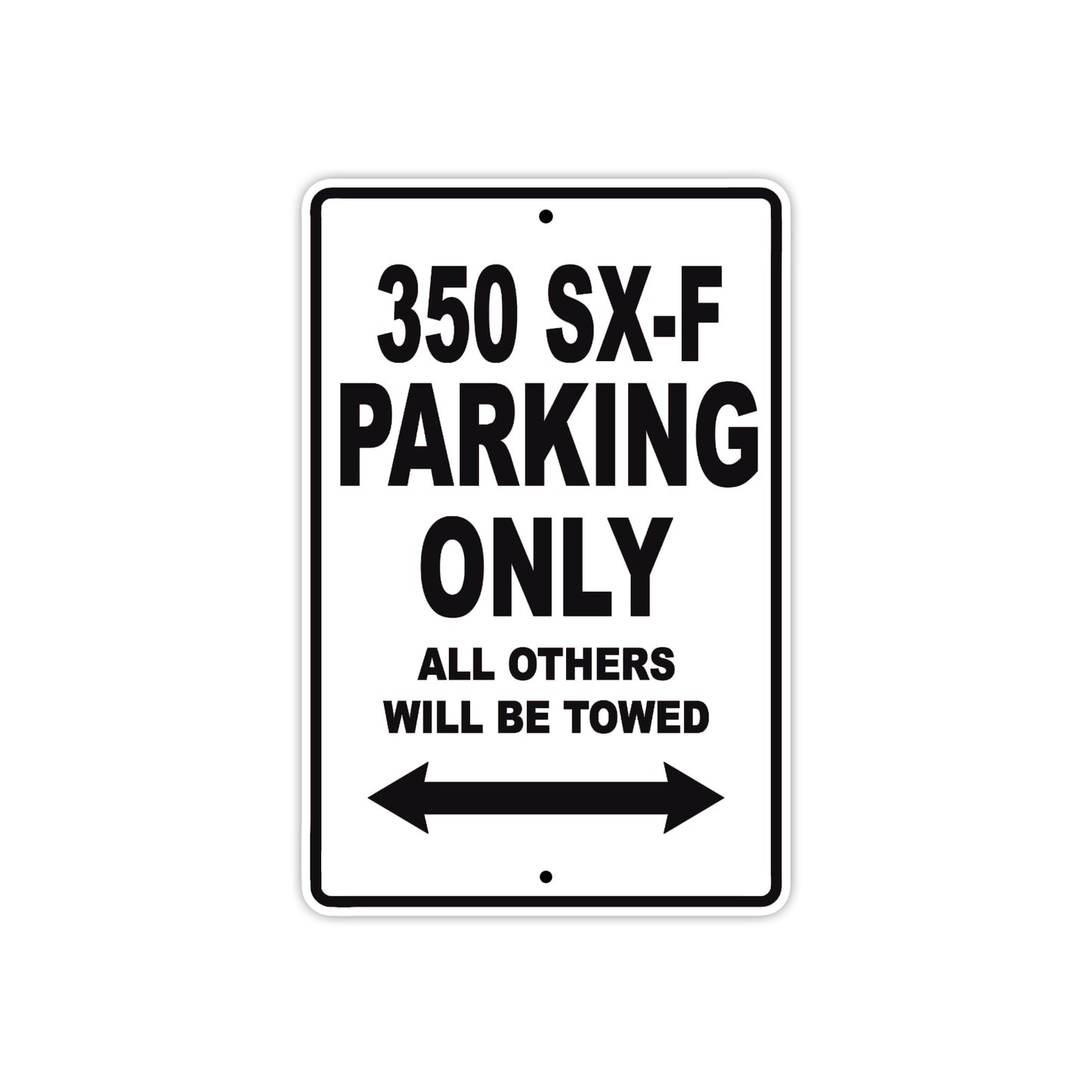 350 SX-F Motorcycle Parking Only All Others Will Be Towed Metal Sign