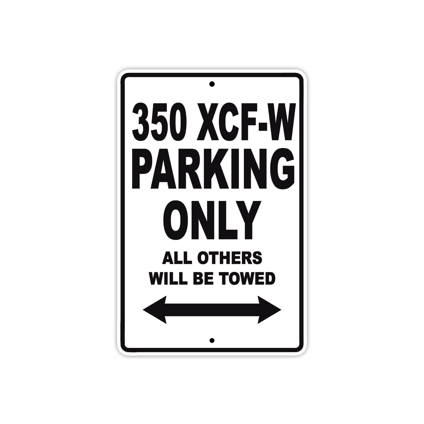 350 XCF-W Motorcycle Parking Only All Others Will Be Towed Metal Sign