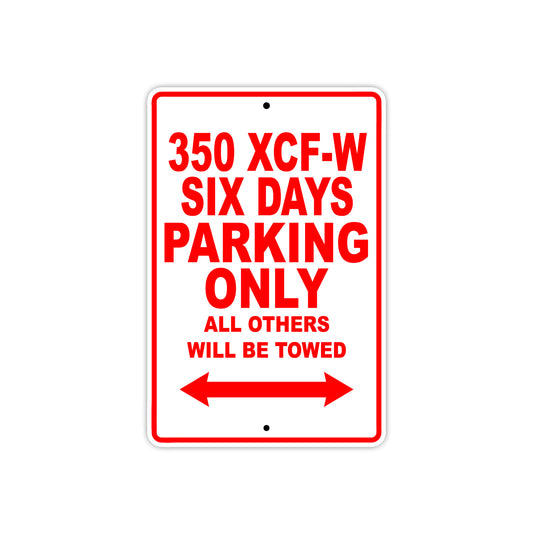 350 XCF-W Six Days Motorcycle Parking Only All Others Will Be Towed Sign