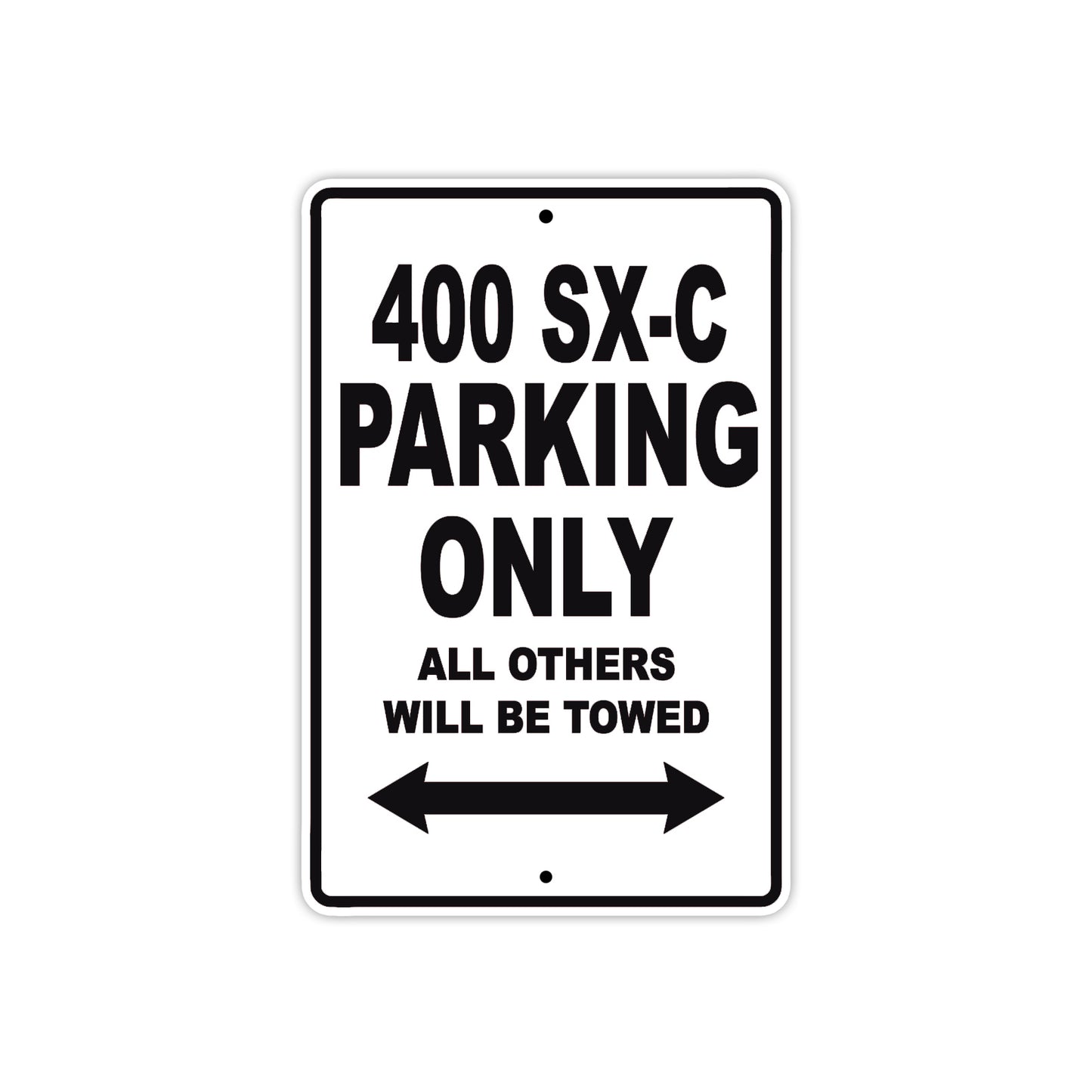 400 SX-C Motorcycle Parking Only All Others Will Be Towed Metal Sign