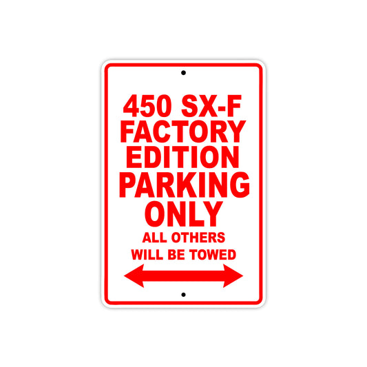 450 SX-F Factory Edition Motorcycle Parking Only All Others Will Be Towed Sign