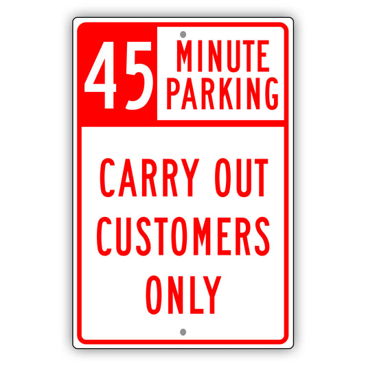 45 Minute Parking Carry Out Customers Only