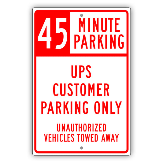 45 Minute Parking UPS Customer Parking Only