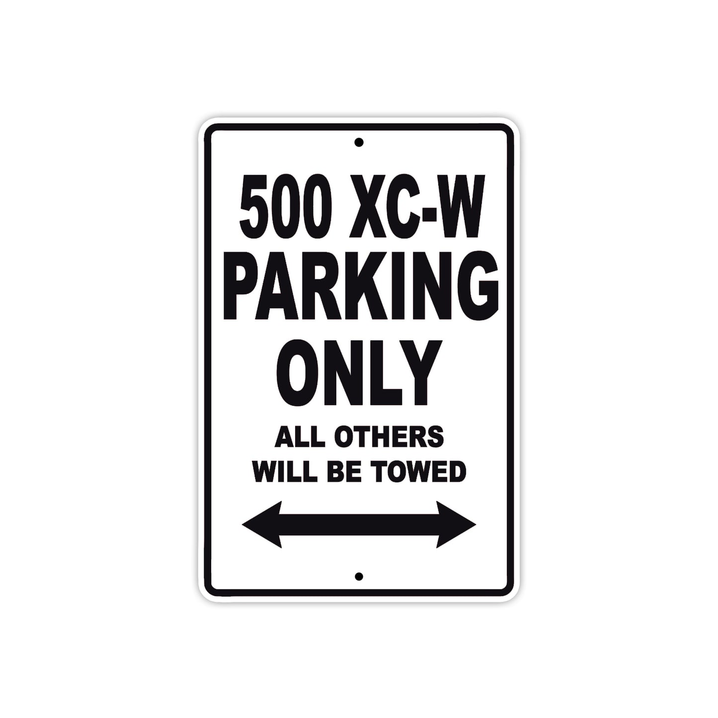 500 XC-W Motorcycle Parking Only All Others Will Be Towed Metal Sign
