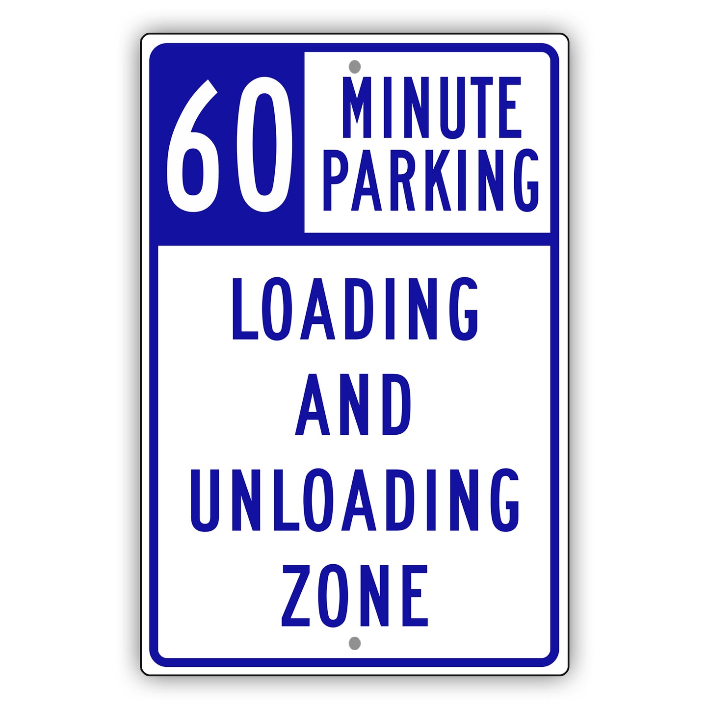 60 Minute Loading And Unloading Zone Aluminum Metal Plate Sign (Blue)