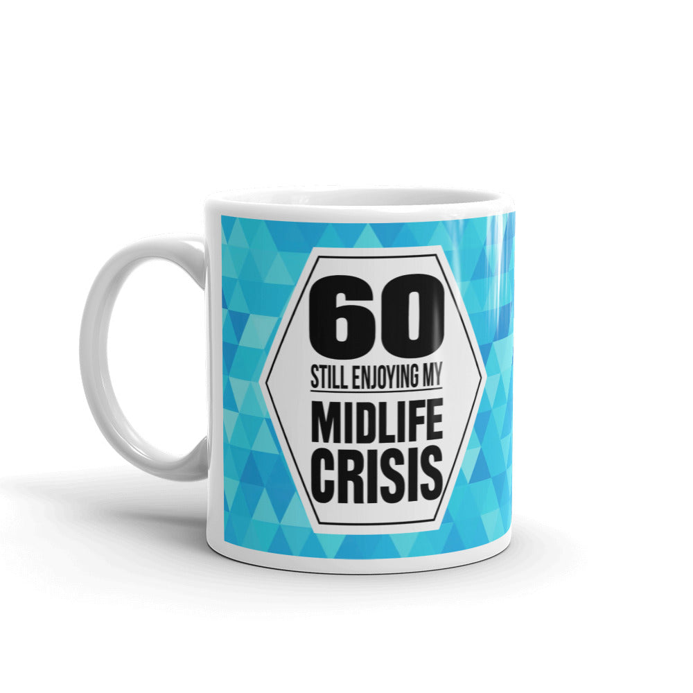 60 Still Enjoying Midlife Crisis 60th Birthday Gift Coffee Ceramic Cup