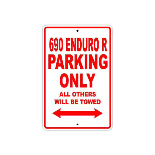 690 Enduro R Motorcycle Parking Only All Others Will Be Towed Sign