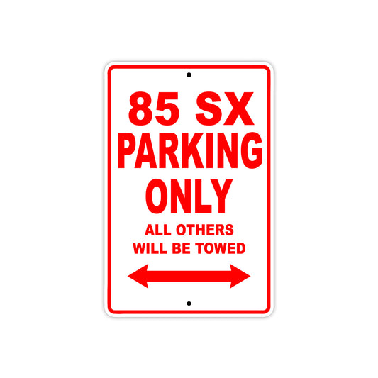85 SX Motorcycle Parking Only All Others Will Be Towed Sign