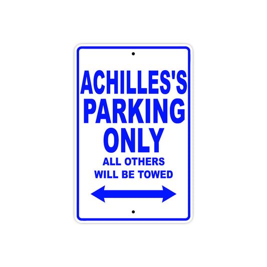 Achilles's Name Parking Only All Others Will Be Towed Sign