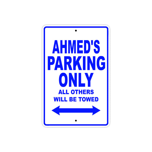 Ahmed's Name Parking Only All Others Will Be Towed Sign