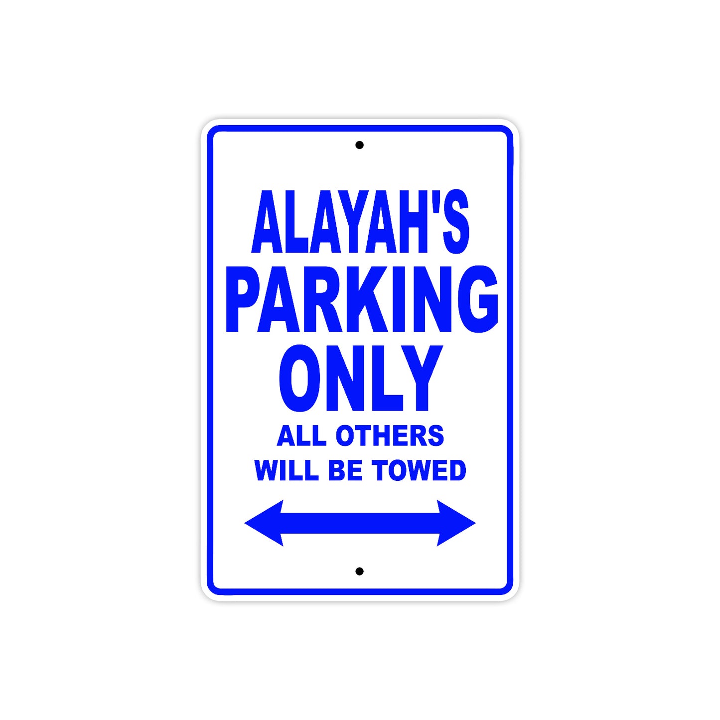Alayah's Name Parking Only All Others Will Be Towed Metal Sign