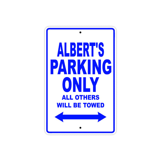 Albert's Name Parking Only All Others Will Be Towed Sign