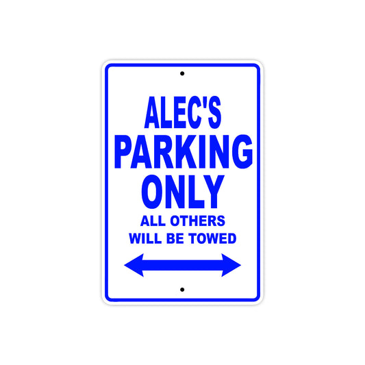 Alec's Name Parking Only All Others Will Be Towed Sign