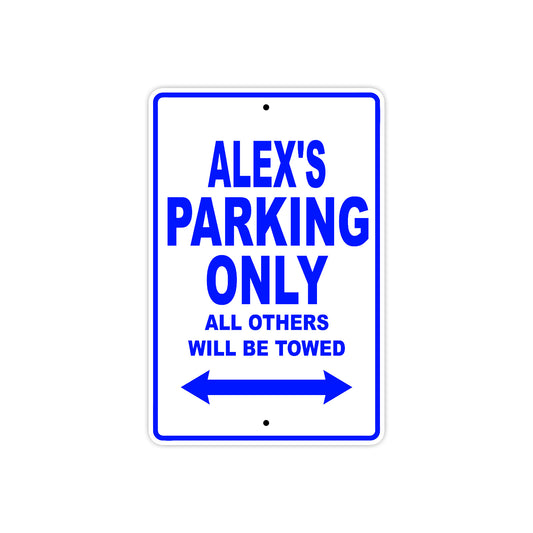 Alex's Name Parking Only All Others Will Be Towed Sign