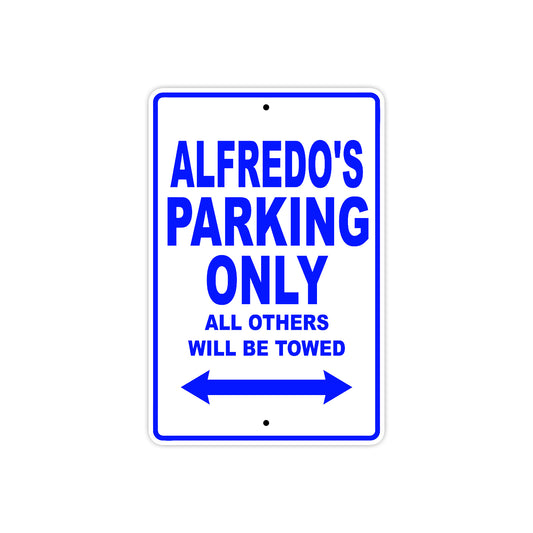 Alfredo's Name Parking Only All Others Will Be Towed Sign