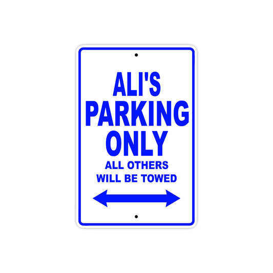 Ali's Name Parking Only All Others Will Be Towed Sign