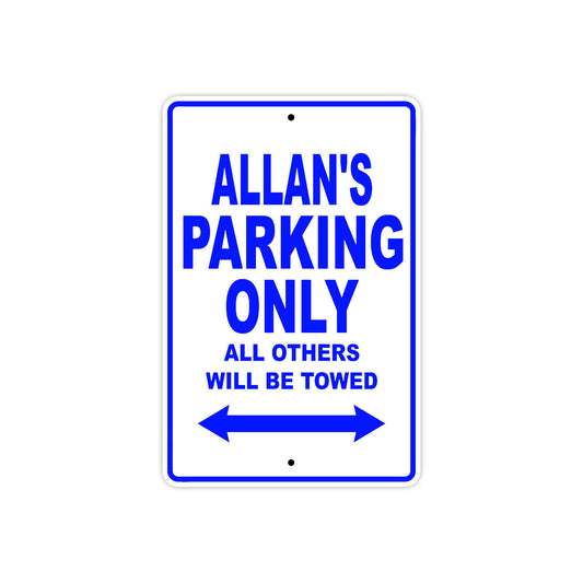 Allan's Name Parking Only All Others Will Be Towed Sign