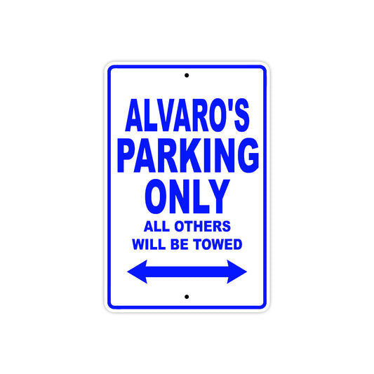 Alvaro's Name Parking Only All Others Will Be Towed Sign