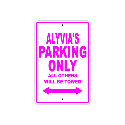 Alyvia's Name Parking Only All Others Will Be Towed Sign
