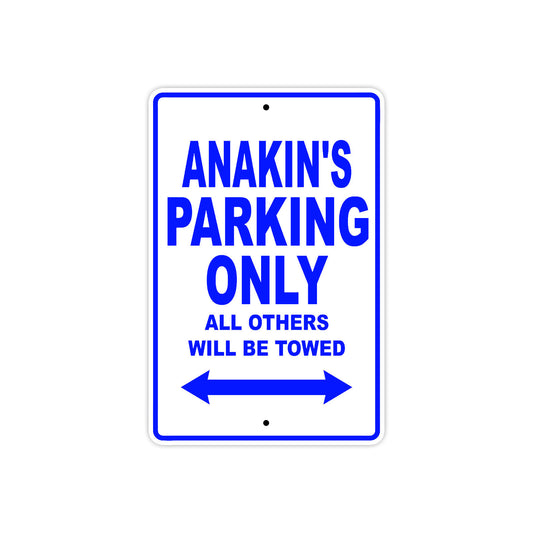 Anakin's Name Parking Only All Others Will Be Towed Sign