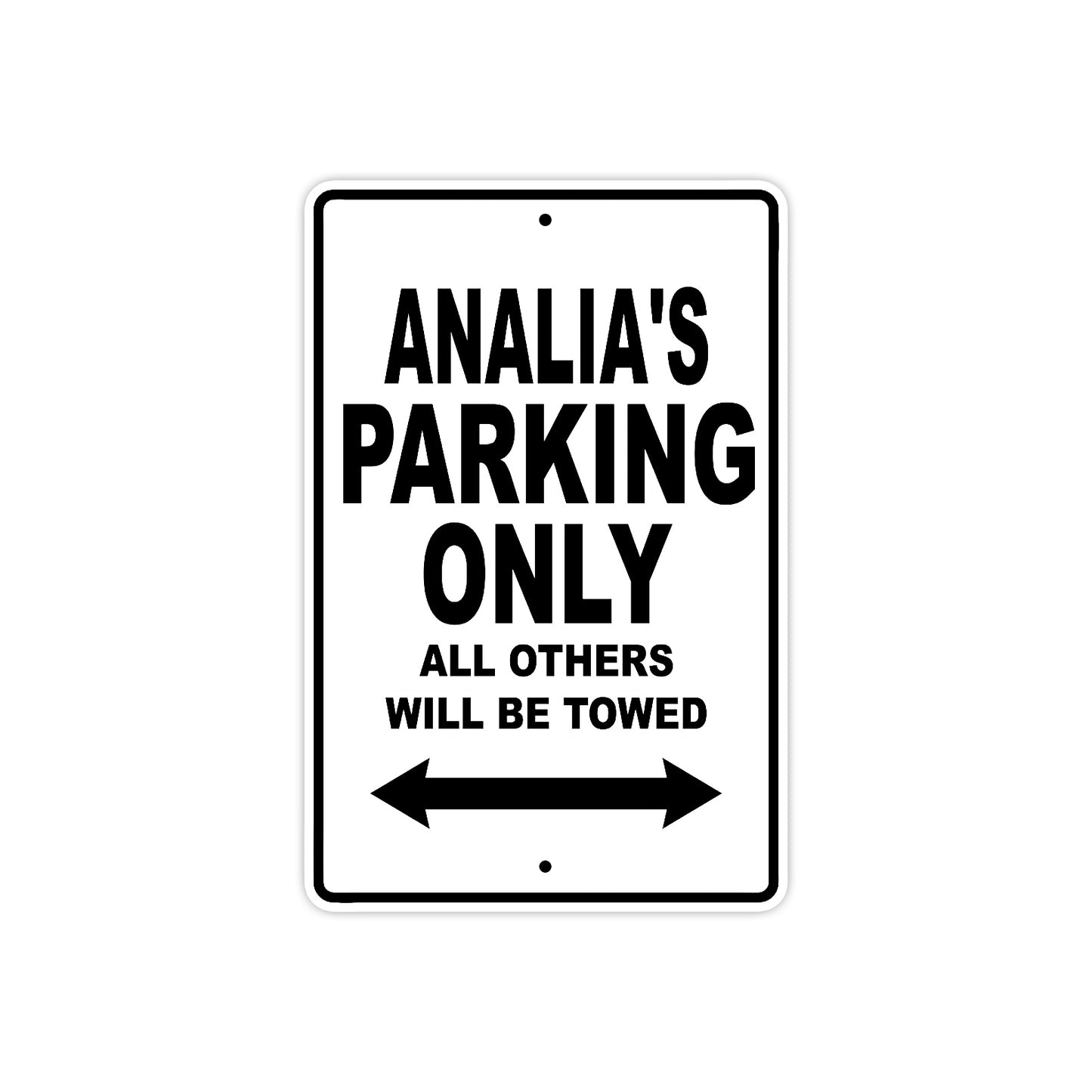 Analia's Name Parking Only All Others Will Be Towed Aluminum Sign