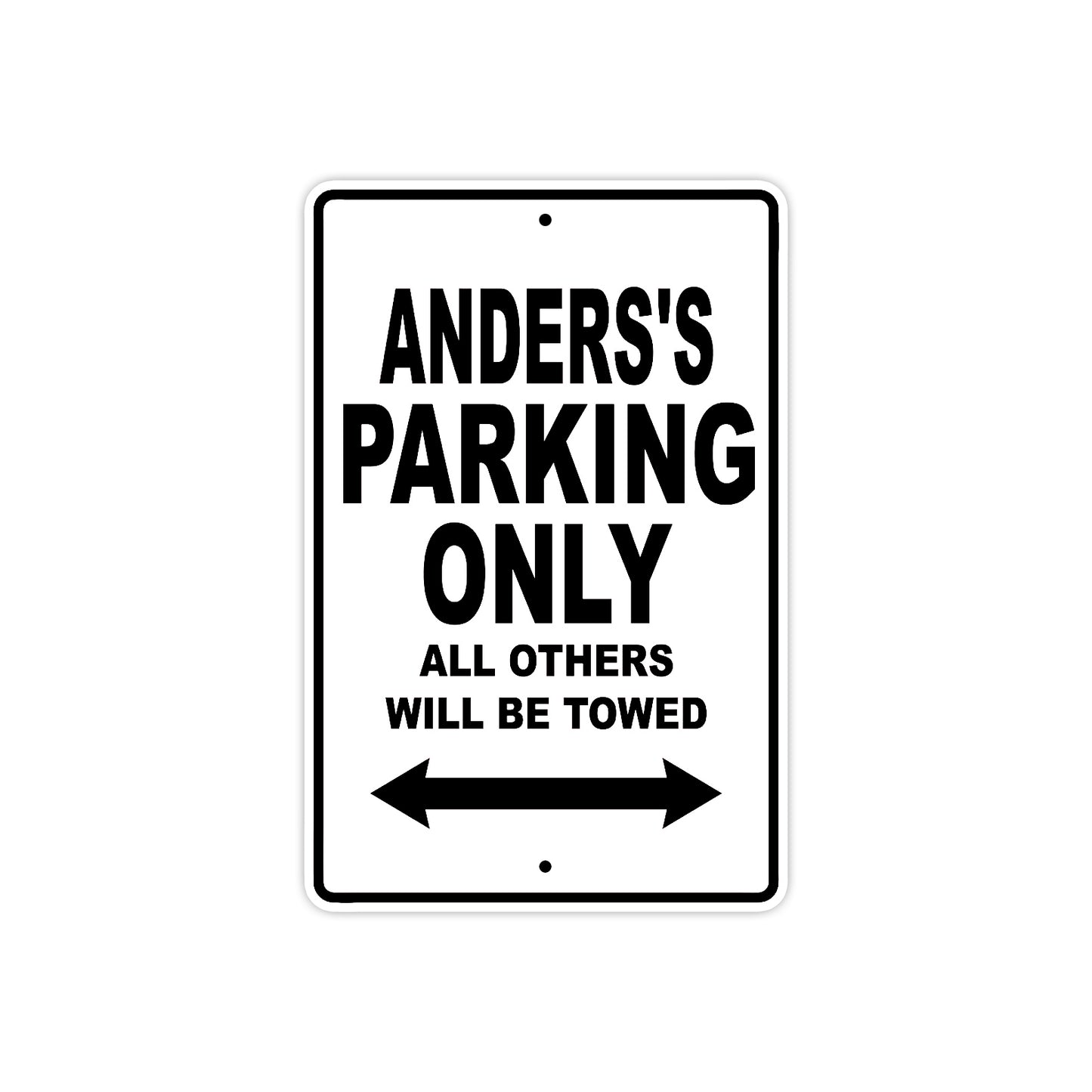 Anders's Name Parking Only All Others Will Be Towed Aluminum Sign