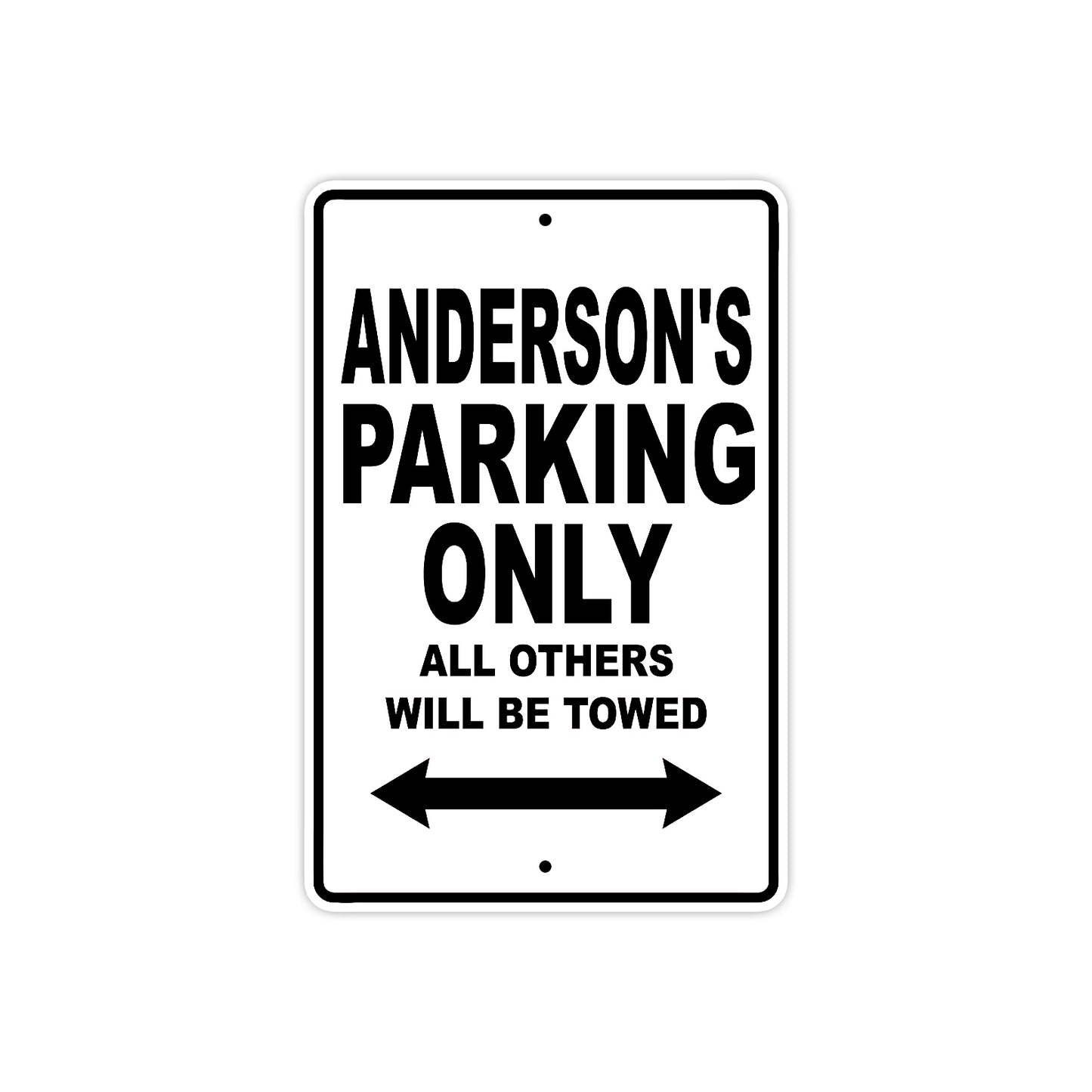 Anderson's Name Parking Only All Others Will Be Towed Aluminum Sign