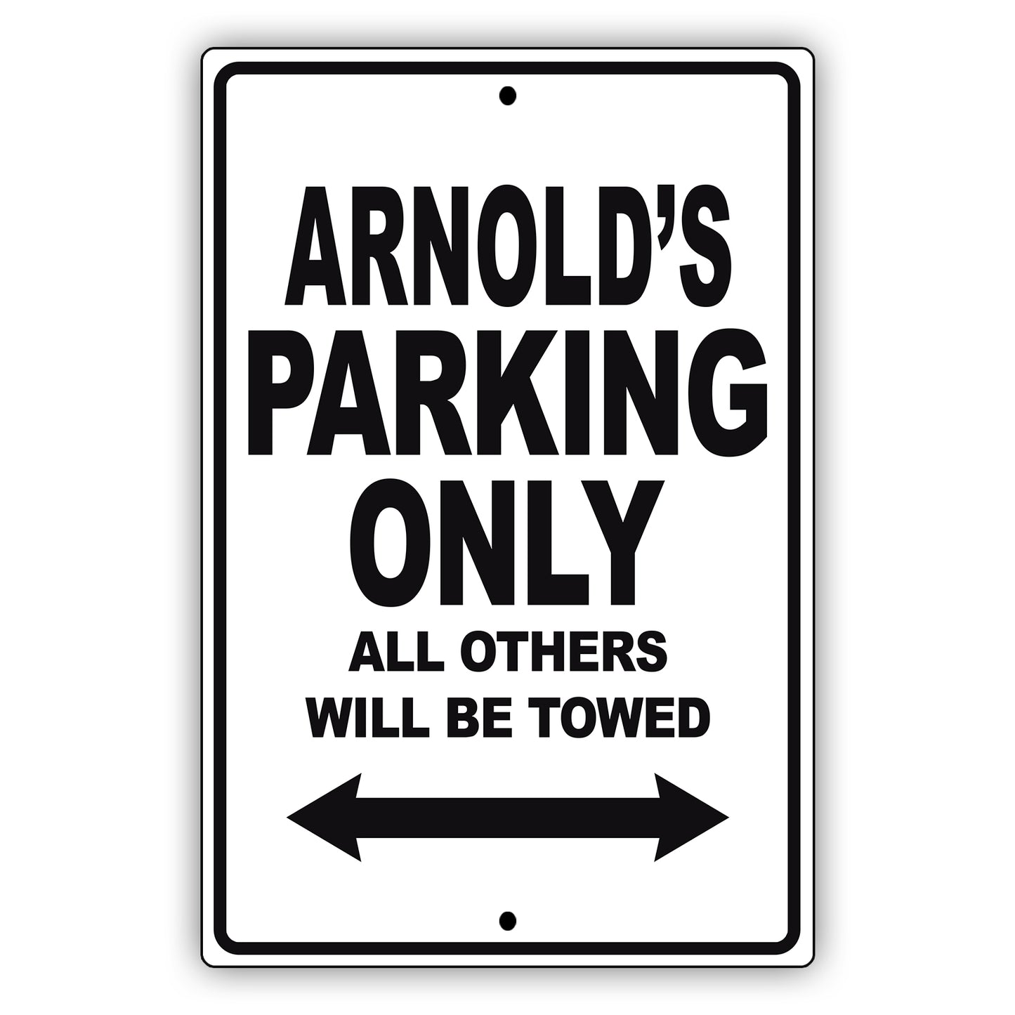 Arnold's Name Parking Only All Others Will Be Towed Metal Sign (black)