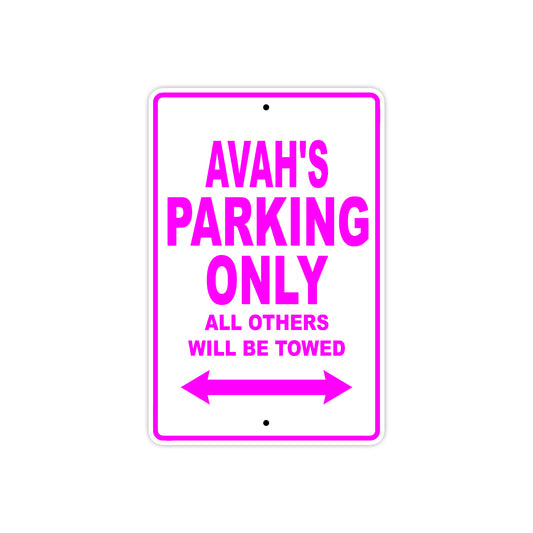 Avah's Name Parking Only All Others Will Be Towed Sign
