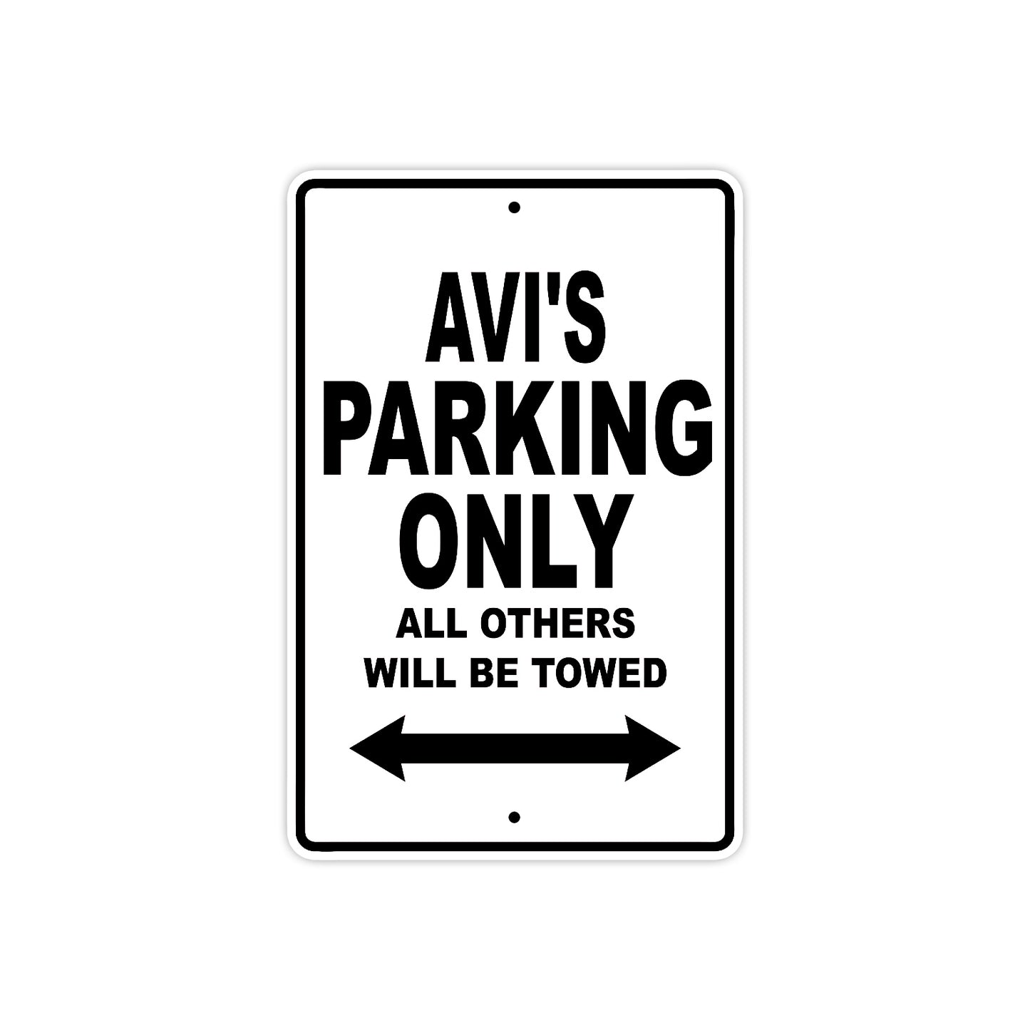 Avi's Name Parking Only All Others Will Be Towed Aluminum Sign