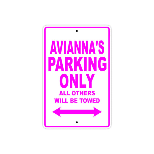 Avianna's Name Parking Only All Others Will Be Towed Sign