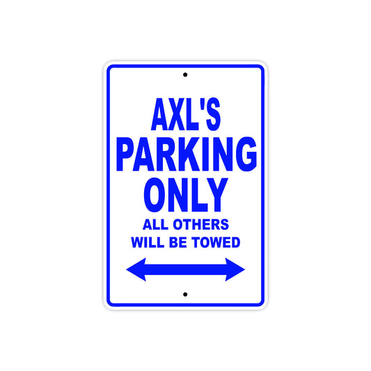 Axl's Name Parking Only All Others Will Be Towed Sign