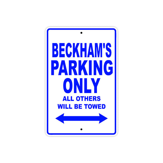 Beckham's Name Parking Only All Others Will Be Towed Sign