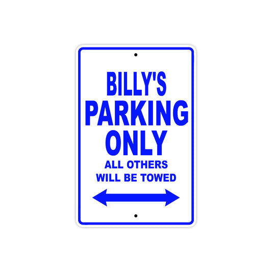 Billy's Name Parking Only All Others Will Be Towed Sign