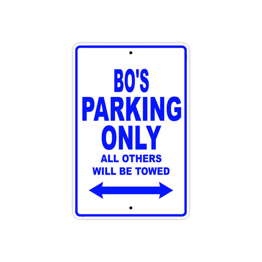 Bo's Name Parking Only All Others Will Be Towed Sign