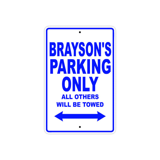 Brayson's Name Parking Only All Others Will Be Towed Sign