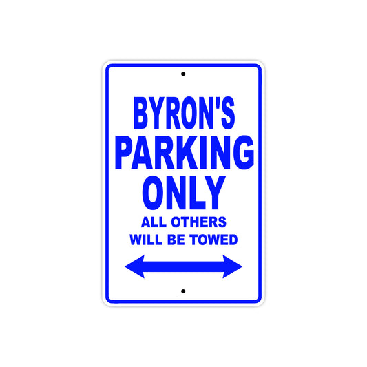 Byron's Name Parking Only All Others Will Be Towed Sign