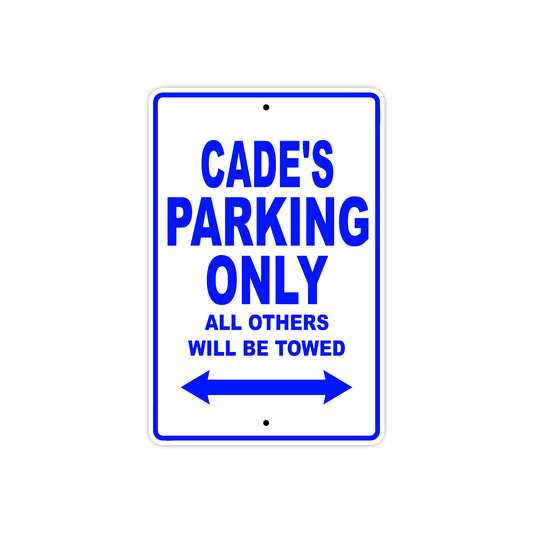 Cade's Name Parking Only All Others Will Be Towed Sign