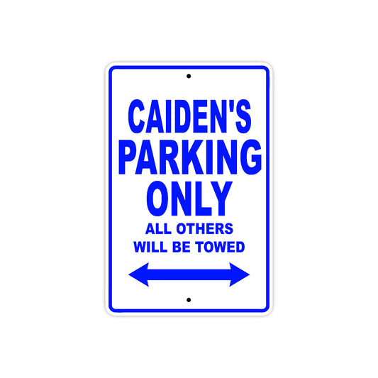 Caiden's Name Parking Only All Others Will Be Towed Sign