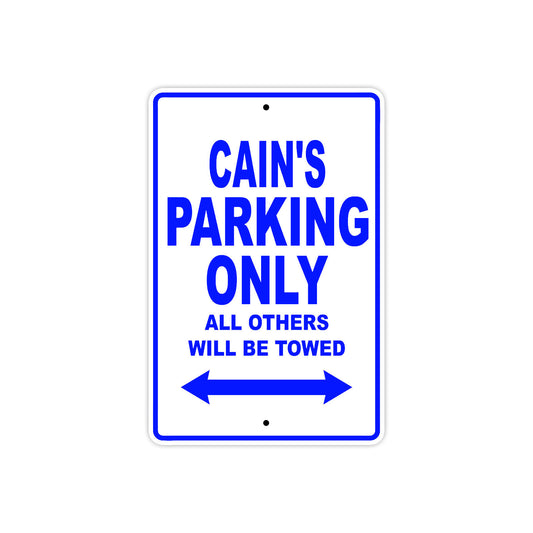 Cain's Name Parking Only All Others Will Be Towed Sign