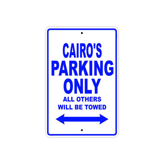 Cairo's Name Parking Only All Others Will Be Towed Sign