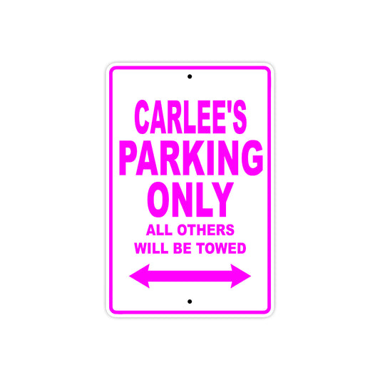 Carlee's Name Parking Only All Others Will Be Towed Sign