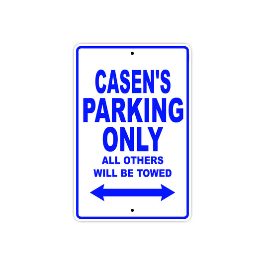 Casen's Name Parking Only All Others Will Be Towed Sign