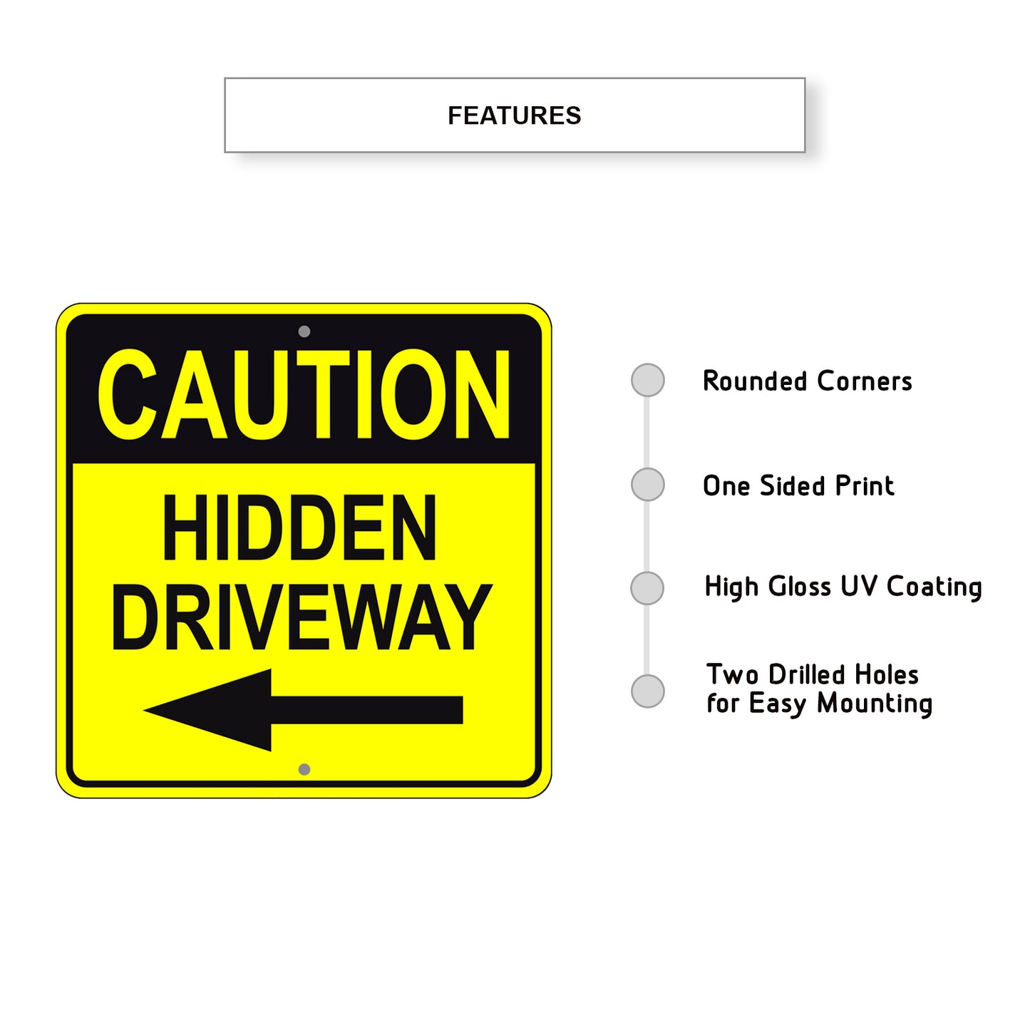 Caution Hidden Driveway Left Side Sign Features