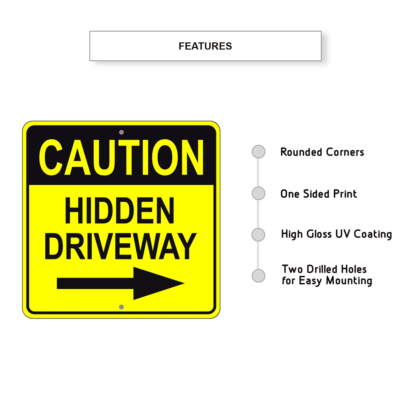 Caution Hidden Driveway Right Side Sign Features
