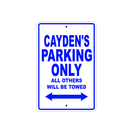 Cayden's Name Parking Only All Others Will Be Towed Sign