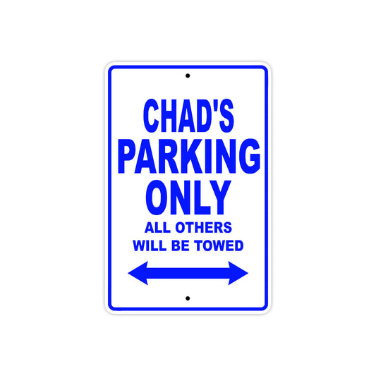 Chad's Name Parking Only All Others Will Be Towed Sign