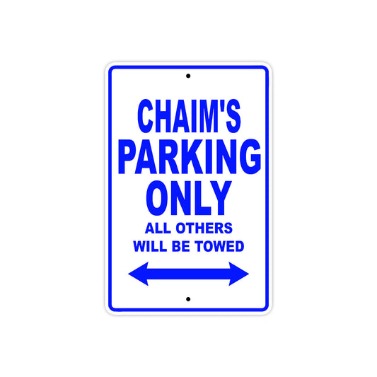 Chaim's Name Parking Only All Others Will Be Towed Sign